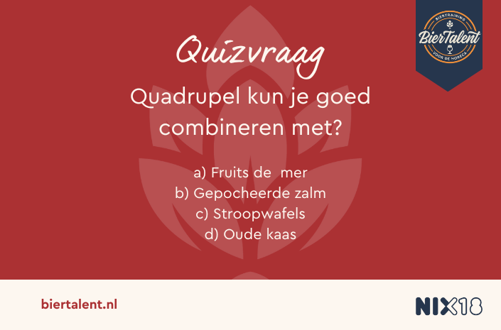 Quadrupel kun je goed combineren met?